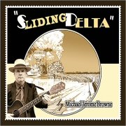 Michael Jerome Browne - Sliding Delta