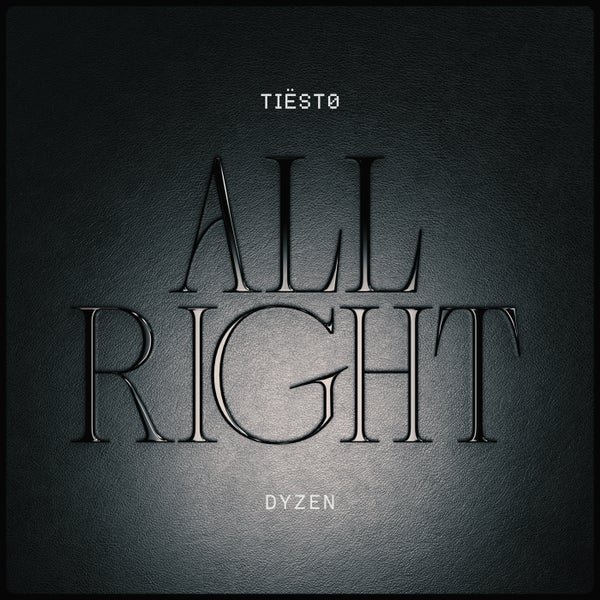 Tiesto, Dyzen - All Right (Extended Mix)