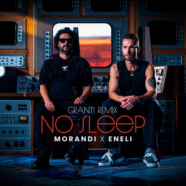 Morandi x ENELI - No Sleep (GranTi Remix)