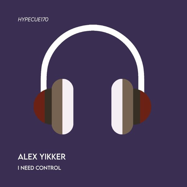 Alex Yikker - I Need Control (Extended Mix)